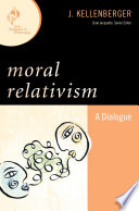 Moral relativism : a dialogue /