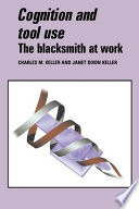 Cognition and tool use : the blacksmith at work /