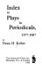 Index to plays in periodicals, 1977-1987 /