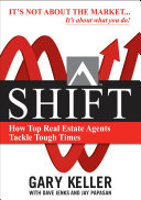 Shift : how top real estate agents tackle tough times /