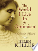 The world I live in and Optimism : a collection of essays /