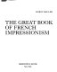 The great book of French impressionism /