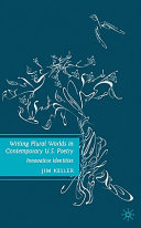 Writing plural worlds in contemporary U.S. poetry : innovative identities /