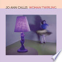 Jo Ann Callis : woman twirling /