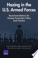 Hazing in the U.S. Armed Forces : recommendations for hazing prevention policy and practice /