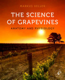 The science of grapevines : anatomy and physiology /