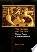 The hammer and the flute : women, power, and spirit possession /
