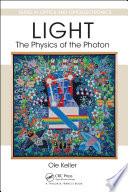 Light : the physics of the photon /