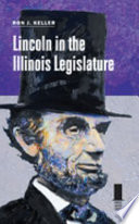 Lincoln in the Illinois legislature /
