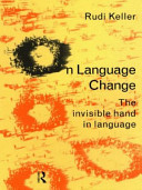 On language change : the invisible hand in language /