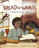 Bread for words : a Frederick Douglass story /