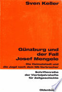 Günzburg und der Fall Josef Mengele : Die Heimatstadt und die Jagd nach dem NS-Verbrecher /