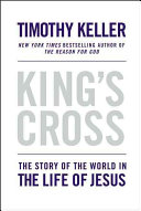 King's cross : the story of the world in the life of Jesus /