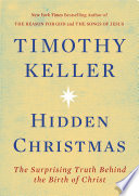 Hidden Christmas : the surprising truth behind the birth of Christ /