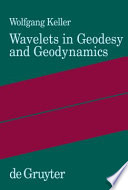 Wavelets in geodesy and geodynamics /