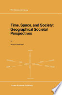 Time, Space, and Society: Geographical Societal Perspectives /