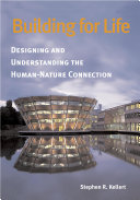 Building for life : designing and understanding the human-nature connection /