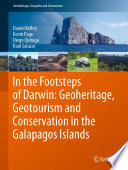 In the Footsteps of Darwin: Geoheritage, Geotourism and Conservation in the Galapagos Islands /