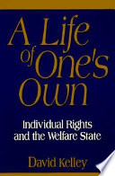 A life of one's own : individual rights and the welfare state /