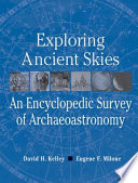 Exploring ancient skies : an encyclopedic survey of archaeoastronomy /