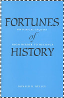 Fortunes of history : historical inquiry from Herder to Huizinga /
