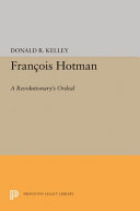 François Hotman; a revolutionary's ordeal,
