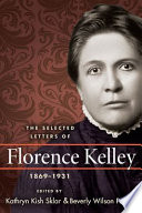 The selected letters of Florence Kelley, 1869-1931 /