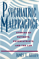 Psychiatric malpractice : stories of patients, psychiatrists, and the law /