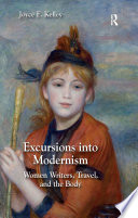 Excursions into modernism : women writers, travel, and the body /