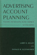 Advertising account planning : planning and managing an IMC campaign /