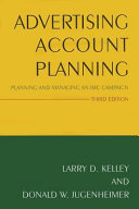 Advertising account planning : planning and managing an imc campaign /
