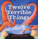 Twelve terrible things /