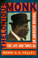 Thelonious Monk : the life and times of an American original /