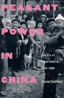 Peasant power in China : the era of rural reform, 1979-1989 /