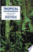 Tropical environments : the functioning and management of tropical ecosystems /