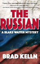 The Russian : a Blake Waiter mystery /