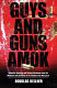 Guys and guns amok : domestic terrorism and school shootings from the Oklahoma City bombing to the Virginia Tech massacre /