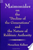 Maimonides on the "Decline of the generations" and the nature of rabbinic authority /