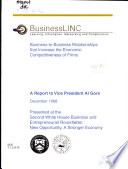 BusinessLINC--learning, information, networking and collaboration : business-to-business relationships that increase the economic competitiveness of firms : a report to Vice-President Al Gore, presented at the Second White House Business and Entrepreneurial Roundtable: New opportunity, a stronger economy.