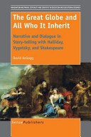 The Great Globe and all who it inherit : narrative and dialogue in story-telling with Halliday, Vygotsky, and Shakespeare /