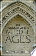 The wisdom of the Middle Ages /