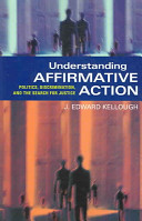 Understanding affirmative action : politics, discrimination, and the search for justice /