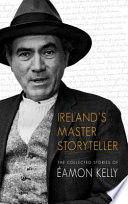 Ireland's master storyteller : the collected stories of /