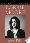 Understanding Lorrie Moore /