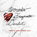 Wounds fragments derelict : poems /