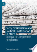 Party Proliferation and Political Contestation in Africa : Senegal in Comparative Perspective /