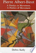 Pierre Albert-Birot : a poetics in movement, a poetics of movement /