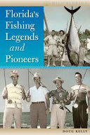 Florida's fishing legends and pioneers /