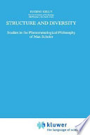 Structure and diversity : studies in the phenomenological philosophy of Max Scheler /