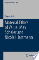 Material ethics of value : Max Scheler and Nicolai Hartmann /